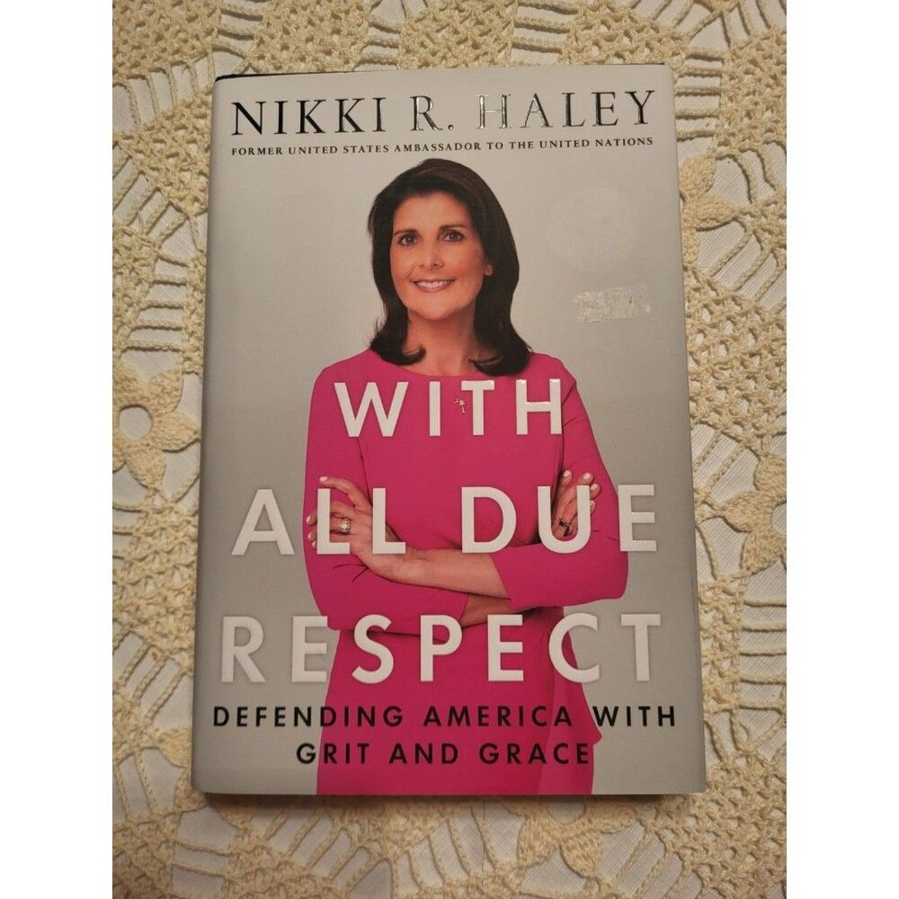 "With All Due Respect" Nikki Haley Signed